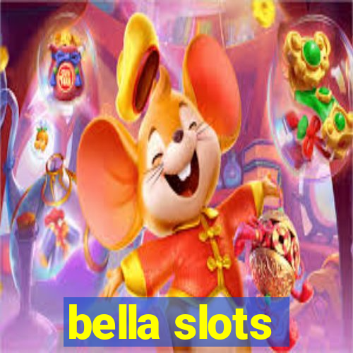 bella slots